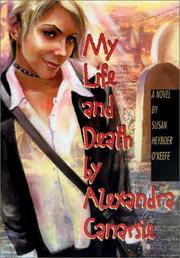 Cover of My life and death, by Alexandra Canarsie by Susan Heyboer O'Keefe