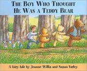 Front cover of The boy who thought he was a teddy bear by Jeanne Willis
