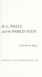Front cover of H.G. Wells and the world state by W. Warren Wagar