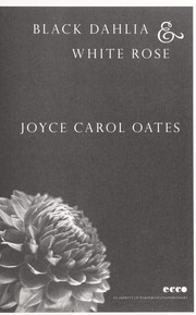 Front cover of Black dahlia & white rose by Joyce Carol Oates