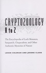 Front cover of Cryptozoology A to Z by Loren Coleman