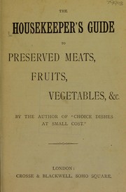 Front cover of The housekeeper's guide to preserved meats, fruits, vegetables, &c by Unknown