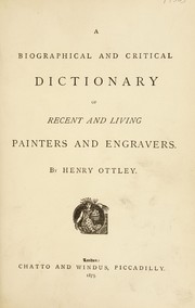 Front cover of A biographical and critical dictionary of recent and living painters and engravers by Henry Ottley