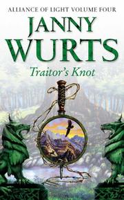 Front cover of Traitor's Knot (Wars of Light & Shadow) by Janny Wurts
