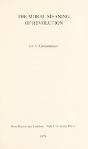 Front cover of The moral meaning of revolution by Jon P. Gunnemann
