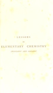 Front cover of Lessons in elementary chemistry: inorganic and organic by Henry E. Roscoe