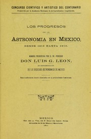 Front cover of Los progresos de la astronomia en Mexico, desde 1810 hasta 1910 by Luis G. Le©đn