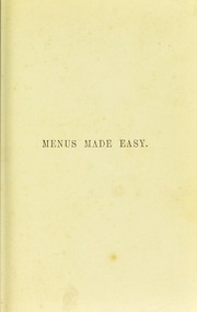 Cover of Menus made easy: or how to order dinner and give the dishes their French names by Nancy Lake