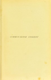 Cover of Common-sense cookery for English households, based upon modern English and continental principles by A. R. Kenney-Herbert