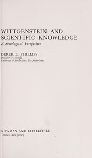 Cover of Wittgenstein and scientific knowledge by Derek L. Phillips