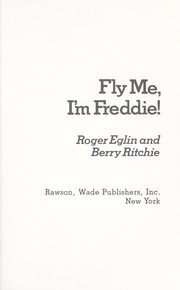 Front cover of Fly me, I'm Freddie! by Roger Eglin