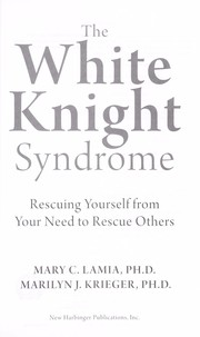 Front cover of The white knight syndrome by Mary C. Lamia
