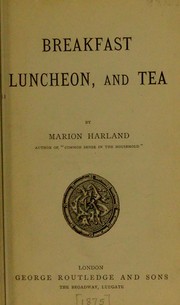 Front cover of Breakfast, luncheon, and tea by Marion Harland