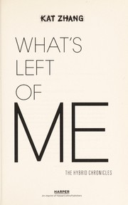 Front cover of What's left of me by Kat Zhang