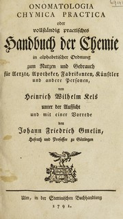 Front cover of Onomatologia chymica practica oder vollst©Þndig practisches Handbuch der Chemie in alphabetischer Ordnung zum Nutzen und Gebrauch f©ơr Aerzte, Apotheker, Fabrikanten, K©ơnstler und andere Personen by Heinrich Wilhelm Kels