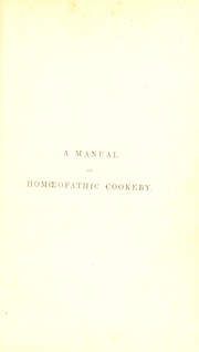 Front cover of A manual of hom¿opathic cookery, designed chiefly for the use of such persons as are under hom¿opathic treatment by Wife of a hom¿opathic physician