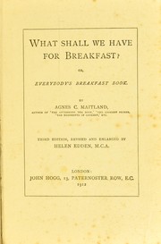 Cover of What shall we have for breakfast?, or, Everybody's breakfast book by Agnes C. Maitland