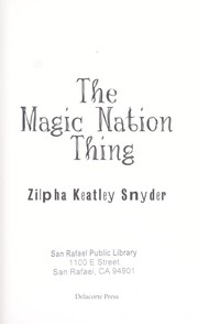 Front cover of The magic nation thing by Zilpha Keatley Snyder