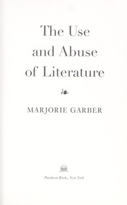 Cover of The use and abuse of literature by Marjorie B. Garber