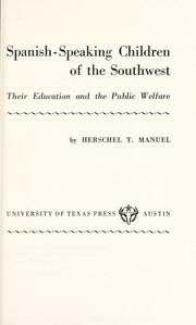 Cover of Spanish-speaking children of the Southwest: their education and the public welfare by Herschel Thurman Manuel