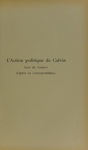 Cover of L'action politique du Calvin hors de Gen©·ve d'apr©·s sa correspondance by Francis DeCrue de Stoutz