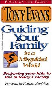 Front cover of Guiding Your Family in a Misguided World by Anthony T. Evans