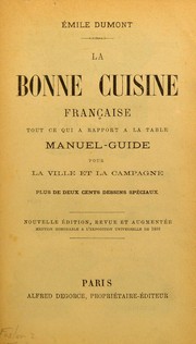 Cover of La bonne cuisine fran©ʹaise, tout ce qui a rapport ©  la table by Emile Dumont