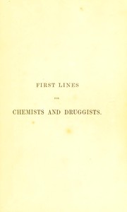 Cover of First lines for chemists and druggists preparing for examination before the Board of the Pharmaceutical Society by John Steggall