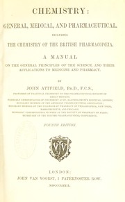 Front cover of Chemistry : general, medical, and pharmaceutical including the chemistry of the British pharmacopoeia by Attfield John