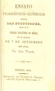 Front cover of Ensayo fil©đsofico-quimico sobre las soluciones, leido a la Sociedad Filoi©Łtrica de M©♭xico, en su sesion de 7 de Setiembre de 1844 by Luis Varela