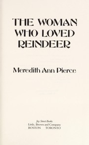 Front cover of The woman who loved reindeer by Meredith Ann Pierce