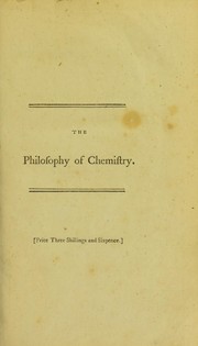 Cover of The philosophy of chemistry, or Fundamental truths of modern chemical science by Antoine François de Fourcroy