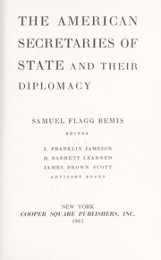 Cover of The American secretaries of state and their diplomacy by Samuel Flagg Bemis