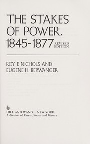 Front cover of The stakes of power, 1845-1877 by Roy F. Nichols