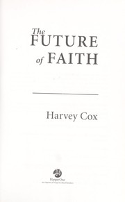 Front cover of The future of faith by Harvey Gallagher Cox