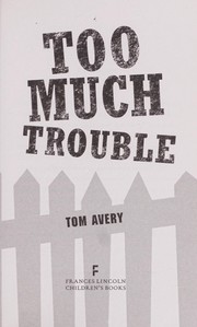 Cover of Too much trouble by Tom Avery