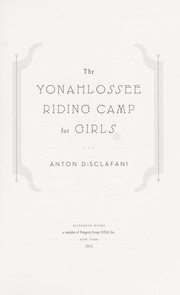 Front cover of The Yonahlossee Riding Camp for Girls by Anton DiSclafani