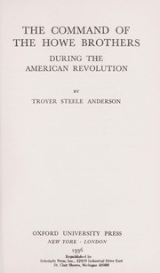 Front cover of The command of the Howe brothers during the American Revolution by Troyer Steele Anderson