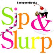 Cover of Sip & Slurp (American Girl Backpack Books) by Pleasant Company