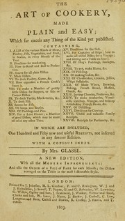 Front cover of The art of cookery, made plain and easy; excelling any thing of the kind ever yet published. In which are included, one hundred and fifty new and useful receipts, not inserted in any former ed. With a copious index by Hannah Glasse