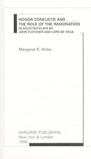 Front cover of Honor conflicts and the role of the imagination in selected plays by John Fletcher and Lope de Vega by Margaret R. Hicks