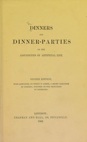 Cover of Dinners and dinner-parties, or the absurdities of artificial life by University of Leeds. Library
