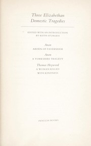 Cover of Three Elizabethan domestic tragedies by Keith Sturgess