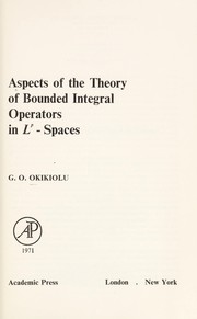 Front cover of Aspects of the theory of bounded integral operators in Lp-spaces by G. O. Okikiolu