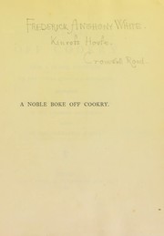Front cover of A noble boke off cookry ffor a prynce houssolde or eny other estately houssolde by Robina Napier