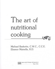 Front cover of The art of nutritional cooking by Michael Baskette