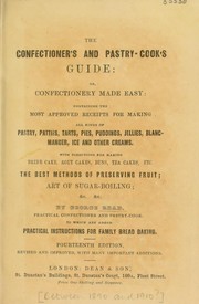 Front cover of The confectioner's and pastry-cook's guide, or, Confectionery made easy ... by George Read