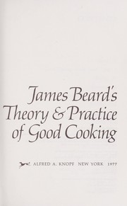 Front cover of Theory & practice of good cooking by James Beard