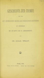 Cover of Geschichte der Chemie und der auf chemischer Grundlage beruhenden Betriebe in B©œhmen bis zur Mitte des 19. Jahrhunderts by Adalb Wran©ư