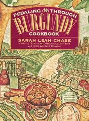 Cover of Pedaling through Burgundy cookbook by Sarah Leah Chase